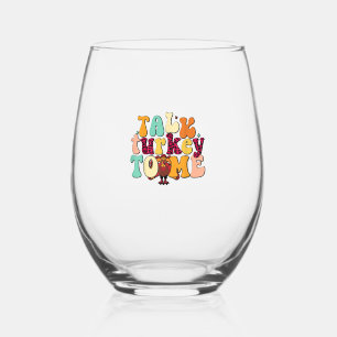 Talk Turkey To Me Leg Day Funny Thanksgiving Stemless Wine Glass