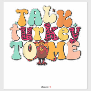 Talk Turkey To Me Leg Day Funny Thanksgiving  Sticker