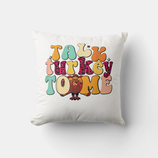 Talk Turkey To Me Leg Day Funny Thanksgiving  Throw Pillow (Front)
