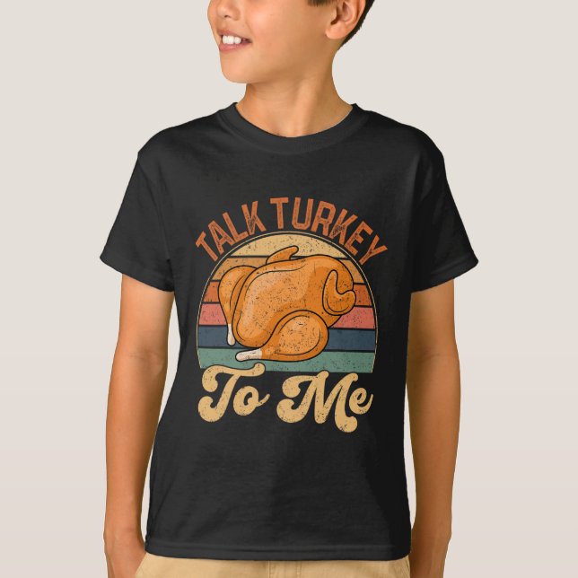 Talk Turkey To Me Leg Day Funny Thanksgiving Turke T-Shirt (Front)