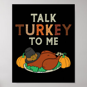 Talk Turkey To Me Matching Family Dinner Thanksgiv Poster