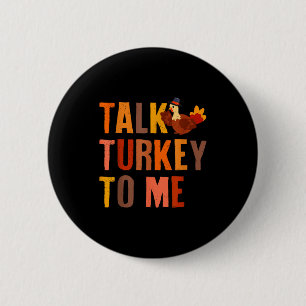 Talk Turkey To Me Turkey Thanksgiving Couples Matc Button