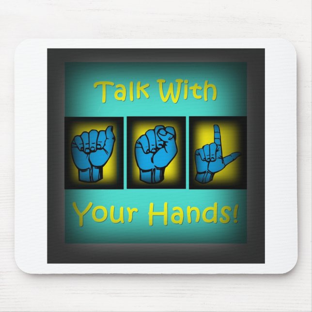 Talk With Your Hands (2) Mouse Pad (Front)