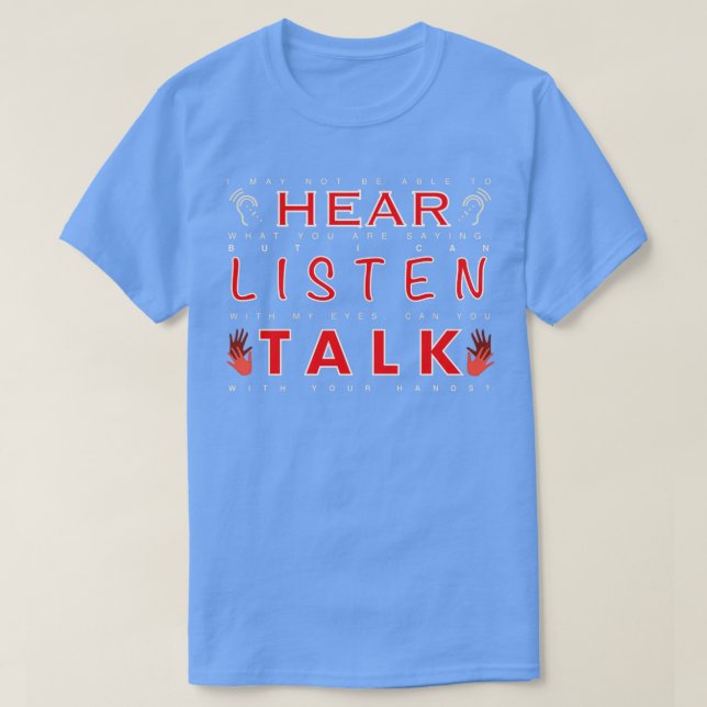 Talk with your hands Deaf Sign Language T-Shirt (Design Front)