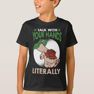 Talk with your hands literally American Sign Langu T-Shirt
