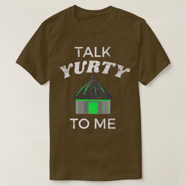 Talk Yurty To Me Green Yurt  T-Shirt (Design Front)