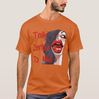 TalkDerbyFunnyHorseRacing girl T-Shirt