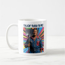 Talkin' trash to me. 1 customizable text line