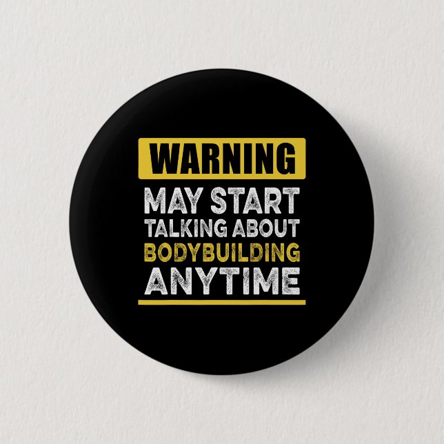 Talking About Bodybuilding Anytime Funny Bodybuild Button (Front)