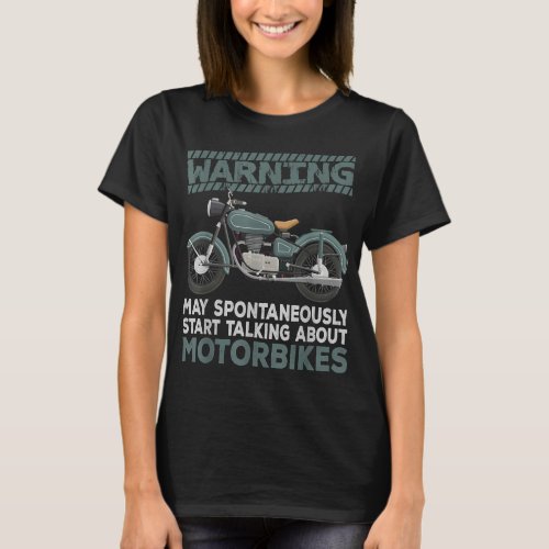 Talking About Motorcycles Motorbikes Biker Cycle W T_Shirt