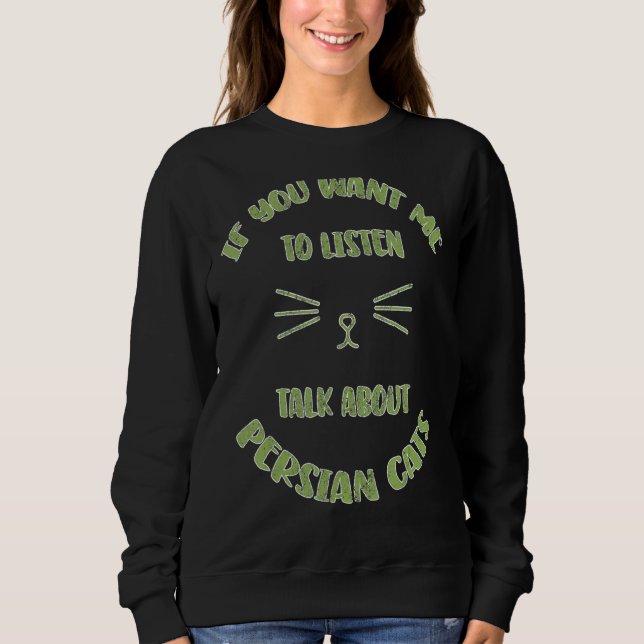 Talking About Persian Cat 2 Sweatshirt (Front)