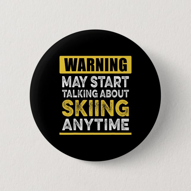 Talking About Skiing Anytime Funny Skier  Button (Front)