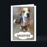 TALKING DOG FOR OUR DAUGHER ON YOUR BIRTHDAY CARD<br><div class="desc">THE BEST DAY OF THE YEAR "IS YOUR BIRTHDAY DAUGHTER" AND THIS PUP SAYS HOPE IT IS "HAPPY"</div>