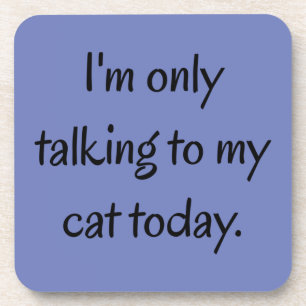 Talking to my Cat Beverage Coaster