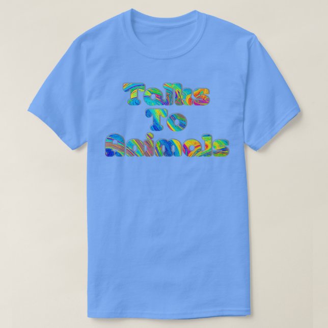 Talks To Animals T-Shirt (Design Front)