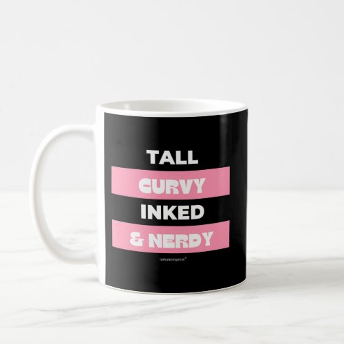 Tall Curvy Inked And Nerdy Coffee Mug