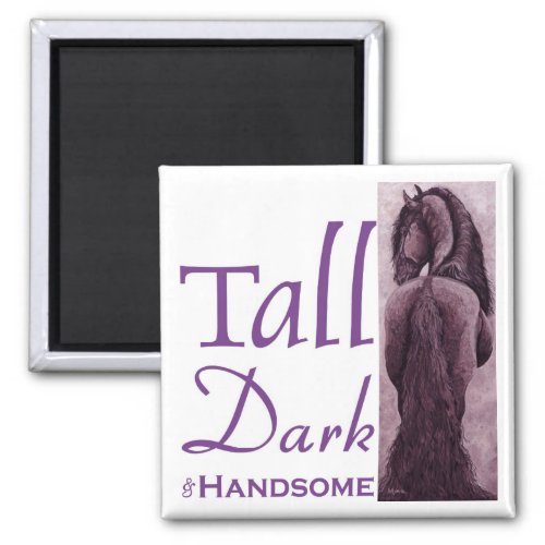 Tall Dark  Handsome _ Frisian Horse Magnet