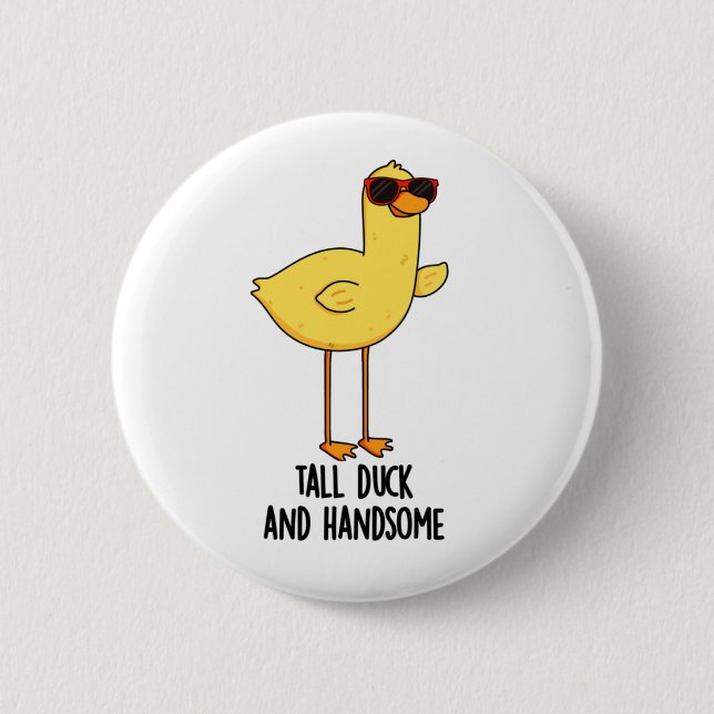 Tall Duck And Handsome Funny Animal Pun  Button (Front)