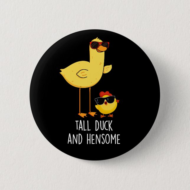 Tall Duck And Hensome Funny Animal Pun Dark BG Button (Front)