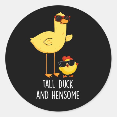 Tall Duck And Hensome Funny Animal Pun Dark BG Classic Round Sticker