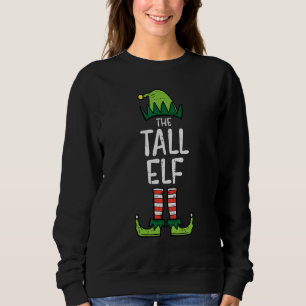 Tall Elf Xmas Matching Christmas For Family Men Wo Sweatshirt