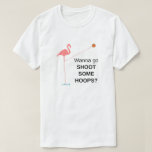 [ Thumbnail: Tall Flamingo - Wanna Go Shoot Some Hoops? T-Shirt ]