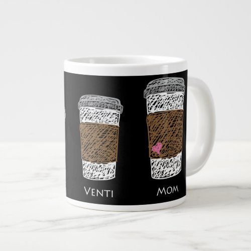 Tall Grande Venti MOM Giant Coffee Mug