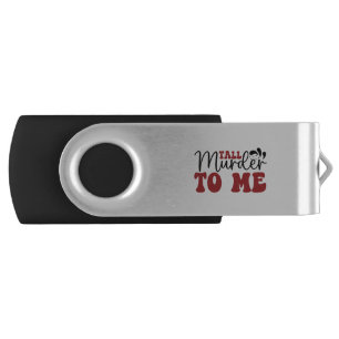 Tall Murder to me Flash Drive