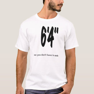 Tall Person T-Shirt 6'4"