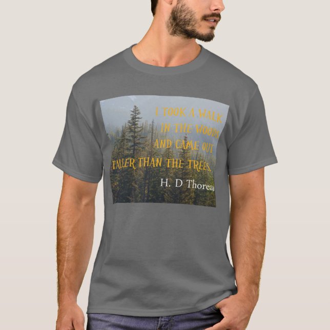 Taller than the Trees, Henry David Thoreau quote T-Shirt (Front)