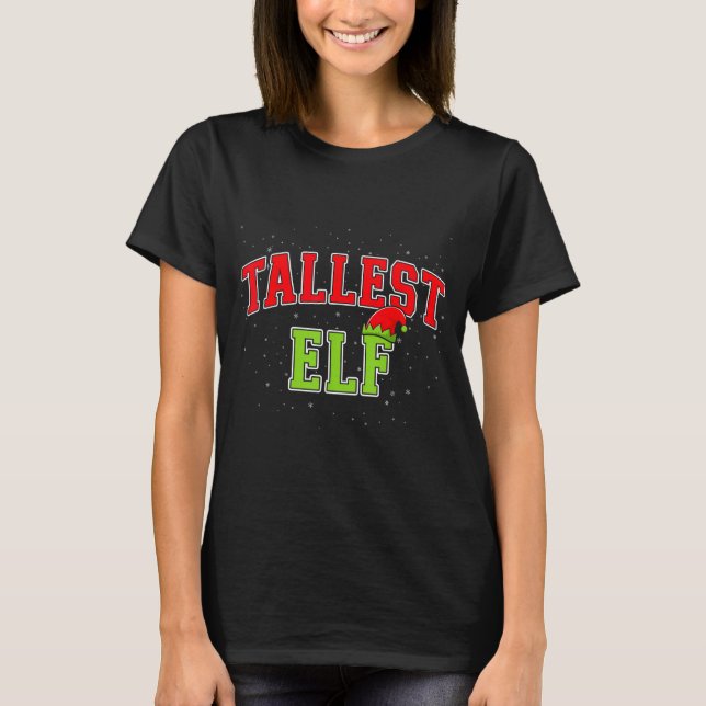 Tallest Elf Christmas Family Matching Group Xmas  T-Shirt (Front)