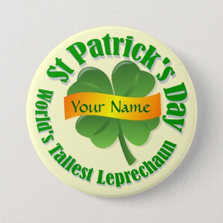 Tallest Leprechaun   St Patrick's Pinback Button