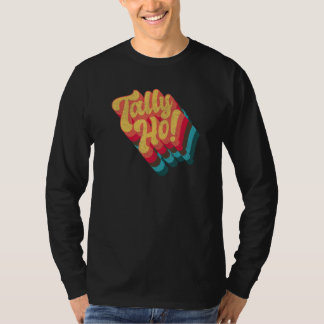 Tally Ho Funky Retro Vintage Loud Boogie Huge Bold T-Shirt