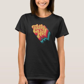Tally Ho Funky Retro Vintage Loud Boogie Huge Bold T-Shirt