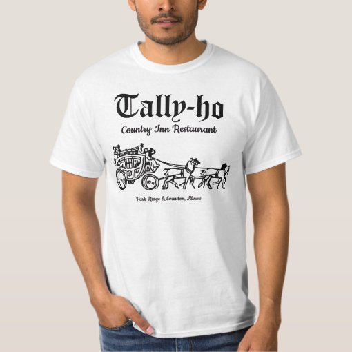 Tally-ho Restaurant, Park Ridge & Evanston, IL T-Shirt | Zazzle