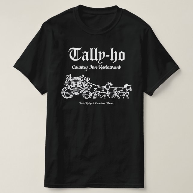 Tally-ho Restaurant, Park Ridge & Evanston, IL T-Shirt (Design Front)