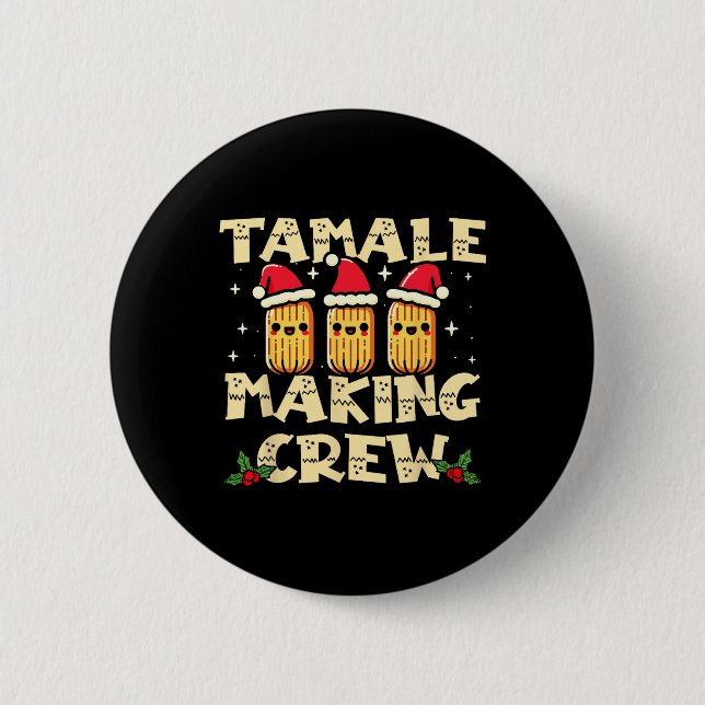 Tamale Making Crew Tamale Season Fun Mexican Chris Button (Front)