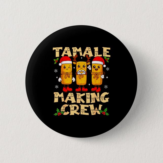 Tamale Making Crew Tamale Season Funny Mexican Chr Button (Front)