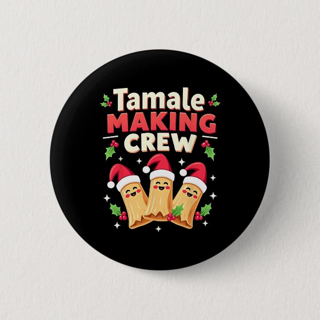 Tamale Making Crew Tamale Season Funny Mexican Chr Button (Front)
