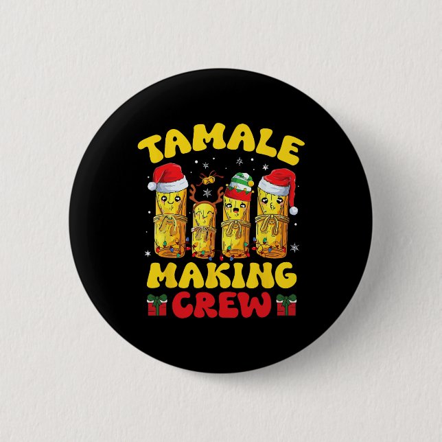 Tamale Making Crew Tamale Season Funny Mexican Chr Button (Front)
