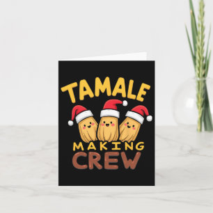 Tamale Making Crew Tamale Season Funny Mexican Chr Card