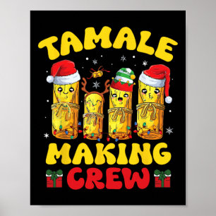 Tamale Making Crew Tamale Season Funny Mexican Chr Poster