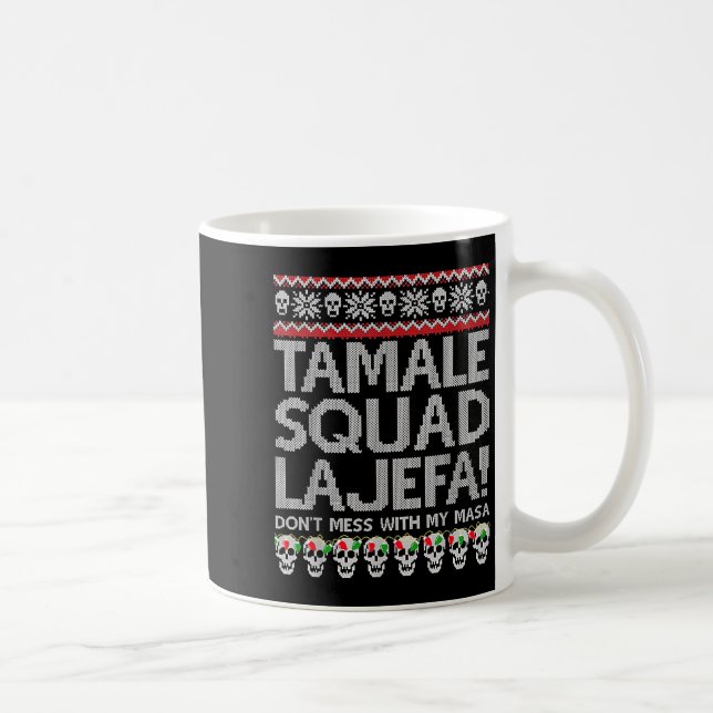 Tamale Squad La Jefa Dont Mess With My Masa  Coffee Mug (Right)