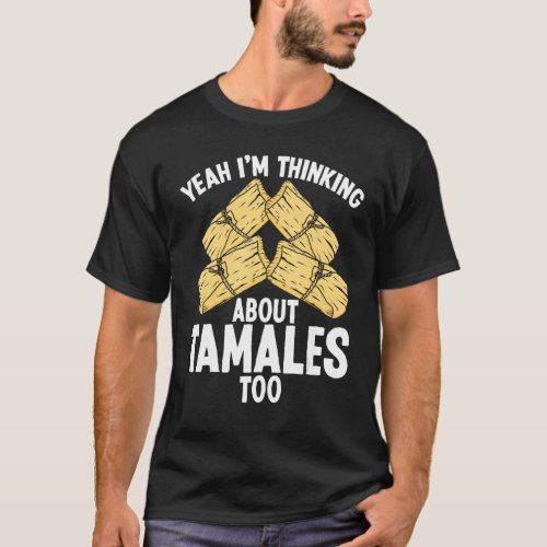 Tamales Making Mexican American Chicken Tamale Hus T_Shirt
