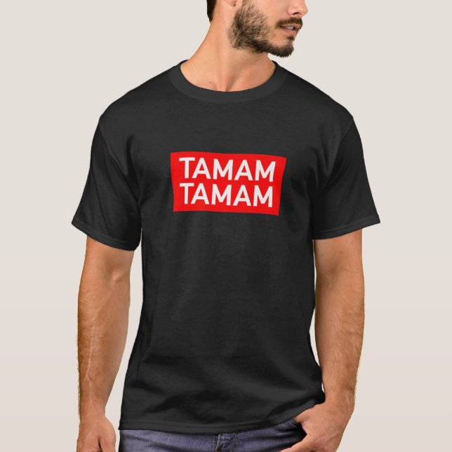 Tamam Tamam Tmm Turkey Sucuk Mashallah Arabic Cüs T-Shirt (Front)