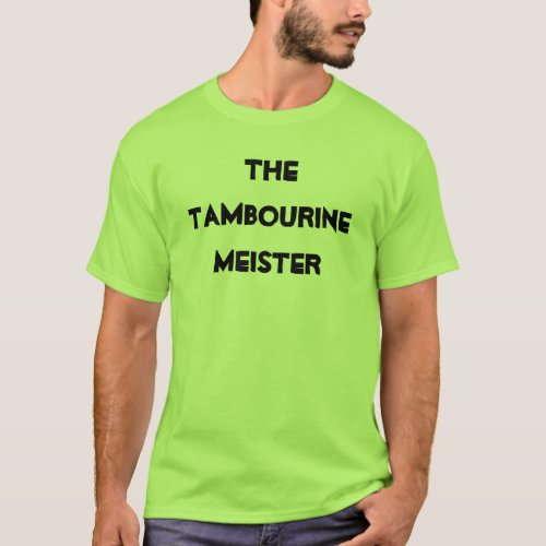 Tambourine Meister Musical Instrument Funny T_Shirt