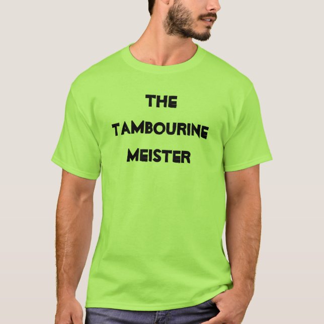 Tambourine Meister Musical Instrument Funny T-Shirt (Front)
