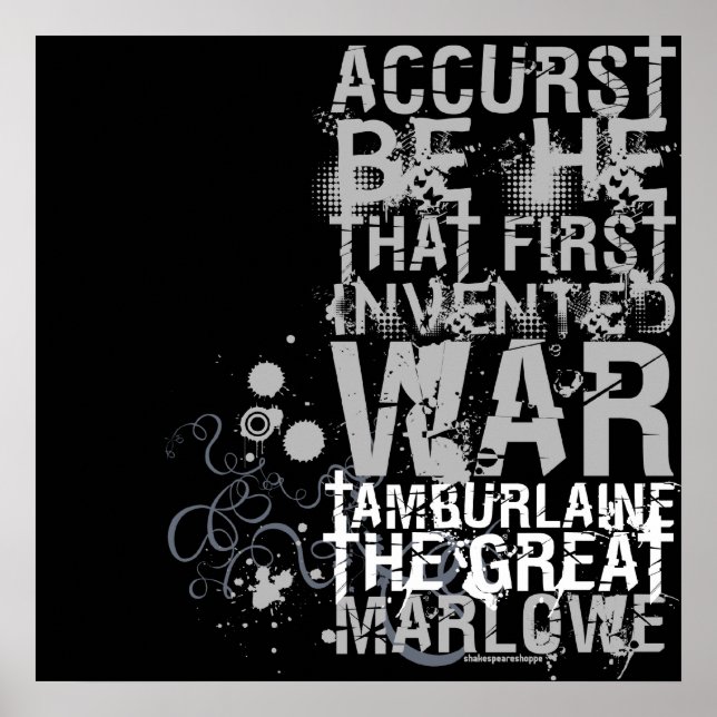 Tamburlaine War Quote (B&W) Poster (Front)