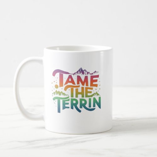 Tame The Terrain pillows design  Coffee Mug