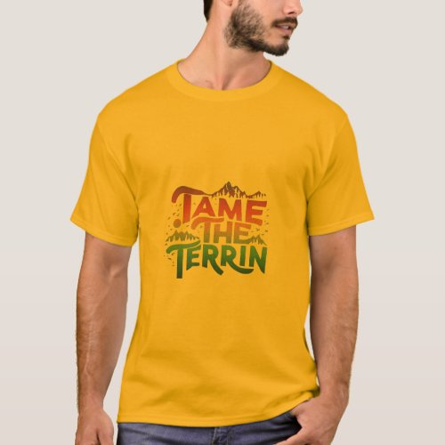  Tame the Terrain t_shirt design